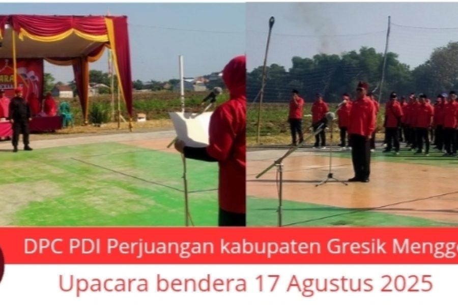 Kobarkan Semangat Perjuangan, DPC PDI Perjuangan kabupaten Gresik Gelar Upacara Bendera 17 Agustus